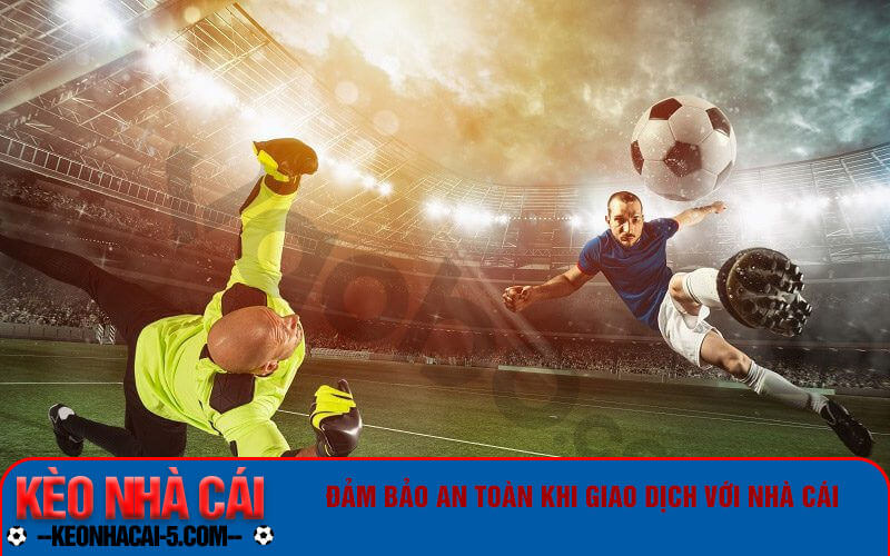 Chính Sách Bảo Mật Bạn Nên Biết Khi Tham Gia Kèo Nhà Cái 6 Đảm bảo an toàn khi giao dịch với nhà cái
