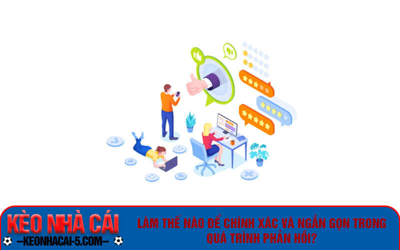 Miễn Trừ Trách Nhiệm Khi Tham Gia Cá Cược Trực Tuyến 6 Làm thế nào để chính xác và ngắn gọn trong quá trình phản hồi?