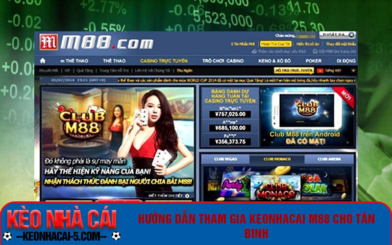 Keonhacai m88 - Link Xem Trực Tiếp Keonhacai.com m88 7 Hướng dẫn tham gia keonhacai m88 cho tân binh