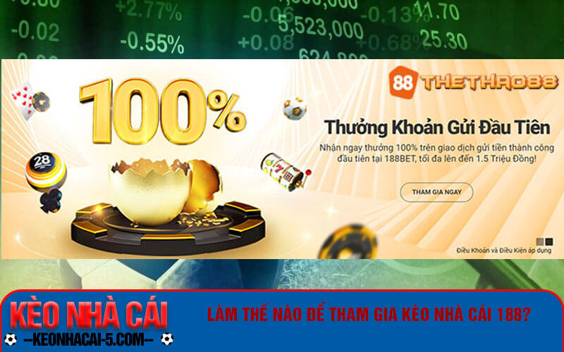 Kèo Nhà Cái 188 - Link Vào Keonhacai188 Bet Mới Nhất 7 Làm thế nào để tham gia kèo nhà cái 188?