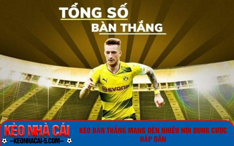 Kèo Bàn Thắng Là Như Nào - Cách Chơi Mới Mẻ Cho Tân Binh 4 Kèo bàn thắng mang đến nhiều nội dung cược hấp dẫn