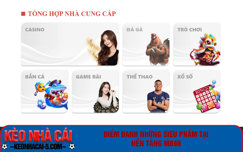 MB66 - Sân Cược Uy Tín Và Chất Lượng Hàng Đầu Châu Á 5 Những siêu phẩm có tại nền tảng MB66