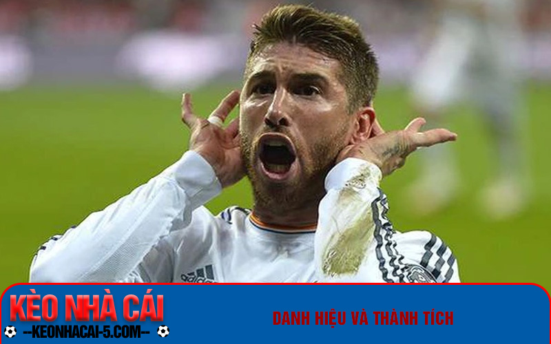 Tiểu Sử Sergio Ramos - Huyền Thoại CLB Real Madrid 7 Danh Hiệu Và Thành Tích