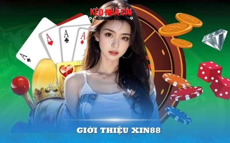 Khám Phá Xin88 - Nhà Cái Giải Trí Đẳng Cấp Hàng Đầu Hiện Nay 5 Giới thiệu về nhà cái uy tín hàng đầu xin88