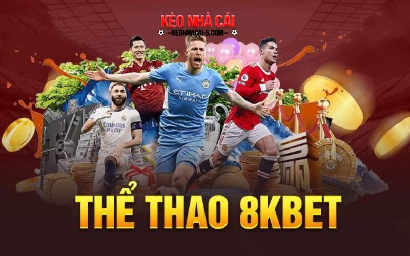 Những Tỷ Lệ Kèo Cá Cược Bóng Đá Trực Tuyến 8KBET Cực Hot 5 8KBET - Nơi Cá Cược Bóng Đá Trực Tuyến Uy Tín