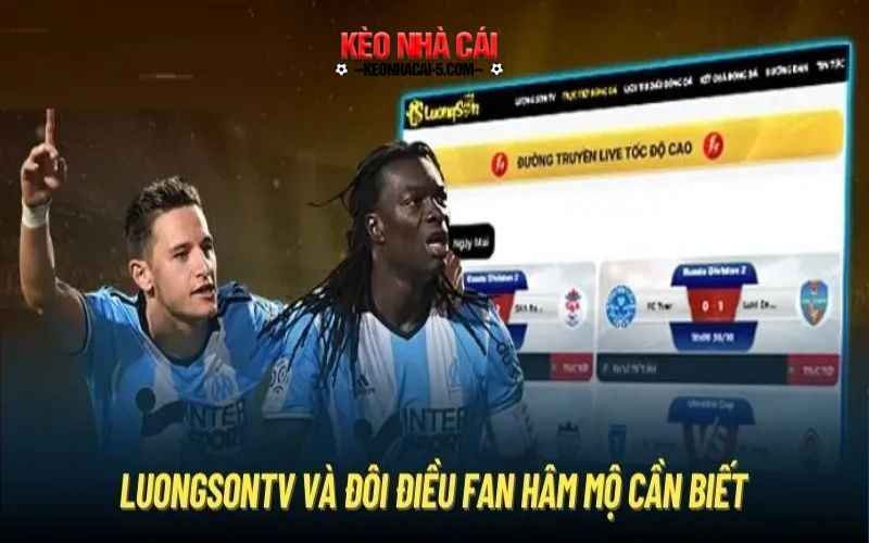 Luongson Tv - Nền Tảng Theo Dõi Bóng Đá Hd Không Có Quảng Cáo 6 Lợi ích nhận thấy được khi tham gia LuongSon TV